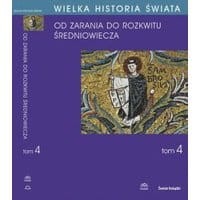 WIELKA HISTORIA ŚWIATA tom IV Kształtowanie średniowiecza