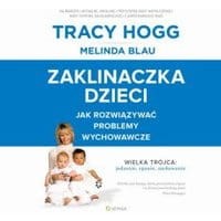 Zaklinaczka dzieci. Jak rozwiązywać problemy wychowawcze