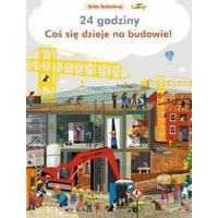 24 godziny. Coś się dzieje na budowie