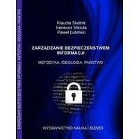 ZARZĄDZANIE BEZPIECZEŃSTWEM INFORMACJI METODYKA, IDEOLOGIA, PAŃSTWO - II METODY ZAPEWNIANIA BEZPIECZEŃSTWA INFORMACJI W PAŃSTWACH UNII EUROPEJSKIEJ