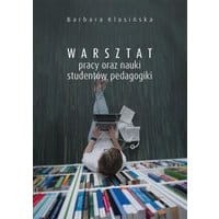Warsztat pracy oraz nauki studentów pedagogiki