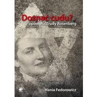 Doznać cudu? Opowieść Trudy Rosenberg