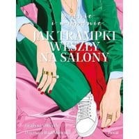Modnie i wygodnie.Czyli jak trampki weszły na salony