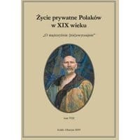 Życie prywatne Polaków w XIX wieku. Tom 8