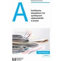 Analityzmy leksykalne i ich syntetyczne odpowiedniki w prasie