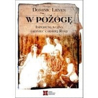 W pożogę Imperium wojna i koniec carskiej Rosji