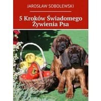 5 Kroków Świadomego Żywienia Psa
