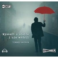 Wyszedł z siebie i nie wrócił
