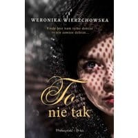 To nie tak