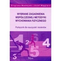 Wybrane zagadnienia współczesnej metodyki wychowania fizycznego
