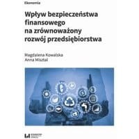 Wpływ bezpieczeństwa finansowego na zrównoważony rozwój przedsiębiorstwa