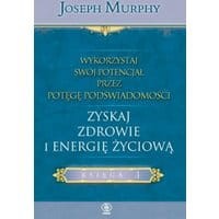 Wykorzystaj swój potencjał... zyskaj zdrowie i energię...