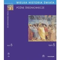 WIELKA HISTORIA ŚWIATA tom V Późne średniowiecze