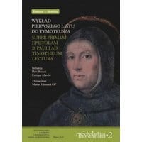 Wykład pierwszego listu do Tymoteusza. Super primam epistolam b. pauli ad Thimotheum lectura