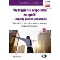 Wystąpienie wspólnika ze spółki – aspekty prawno-podatkowe. Poradnik z wzorami dokumentów i orzecznictwem (e-book z suplementem elektronicznym)
