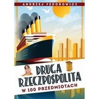Druga Rzeczpospolita w 100 przedmiotach