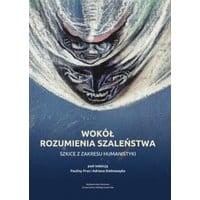Wokół rozumienia szaleństwa