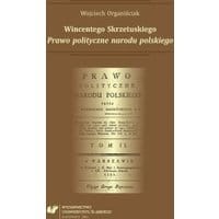 Wincentego Skrzetuskiego „Prawo polityczne narodu polskiego”