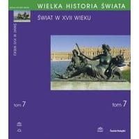 WIELKA HISTORIA ŚWIATA tom VII Świat w XVII wieku