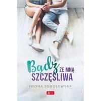 Bądź ze mną szczęśliwa