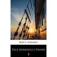 Dick Merriwell’s Pranks