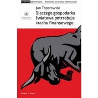 Dlaczego gospodarka światowa potrzebuje krachu finansowego