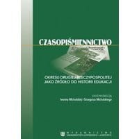 Czasopiśmiennictwo okresu Drugiej Rzeczypospolitej jako źródło do historii edukacji