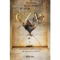 Czas i nieskończoność. Rozważania o ludzkim trwaniu dla wierzących w Boga