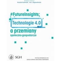 #FutureInsights: Technologie 4.0 a przemiany społeczno-gospodarcze