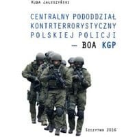 Centralny pododdział kontrterrorystyczny polskiej Policji – BOA KGP