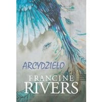 Arcydzieło - Francine Rivers