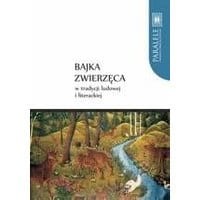 Bajka zwierzęca w tradycji ludowej i literackiej