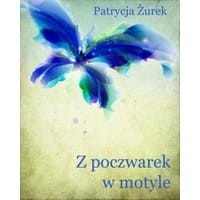 Z poczwarek w motyle
