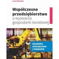 Współczesne przedsiębiorstwo a wyzwania gospodarki światowej