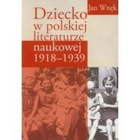 Dziecko w polskiej literaturze naukowej 1918-1939