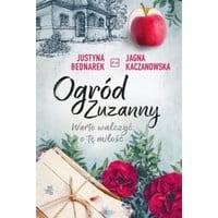 Ogród Zuzanny. Warto walczyć o tę miłość. Tom 3
