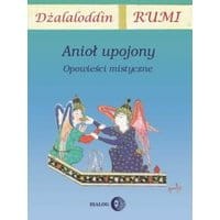 Anioł upojony. Opowieści mistyczne