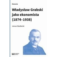 Władysław Grabski jako ekonomista (1874-1938)