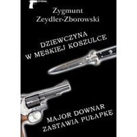 Dziewczyna w męskiej koszulce / Major Downar zastawia pułapkę