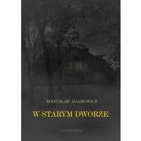 W starym dworze. Powieść fantastyczna