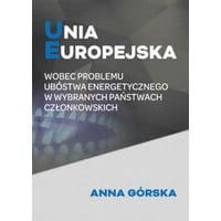 Unia Europejska wobec problemu ubóstwa energetycznego w wybranych państwach członkowskich