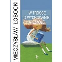 W trosce o wychowanie w szkole