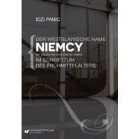 Der Westslawische Name Niemcy für Deutsche und Deutschland im Schrifttum des Frühmittelalters