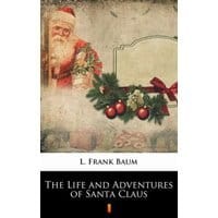The Life and Adventures of Santa Claus