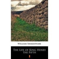 The Life of King Henry the Fifth