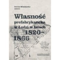Własność prefabrykancka w Łodzi w latach 1820-1866