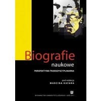 Biografie naukowe. Perspektywa transdyscyplinarna