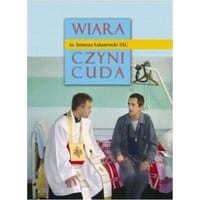 Wiara czyni cuda cz. 1