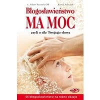 Błogosławieństwo ma moc