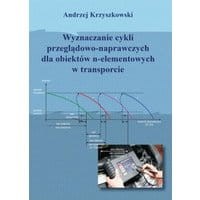 Wyznaczanie cykli przeglądowo-naprawczych dla obiektów n-elementowych w transporcie